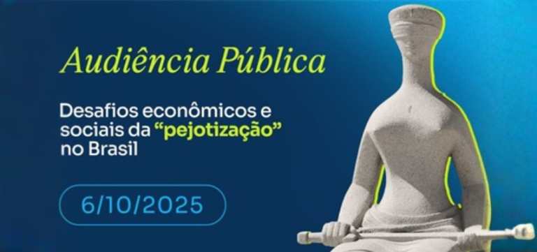 AUDIÊNCIA SOBRE TEMA DA “PEJOTIZAÇÃO” ACONTECE NESTA SEGUNDA (6) NO STF